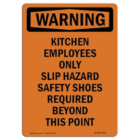Signmission OSHA WARNING Sign, Kitchen Employees Slip Hazard, 18in X 12in Rigid Plastic, 12" W, 18" H, Portrait OS-WS-P-1218-V-13297